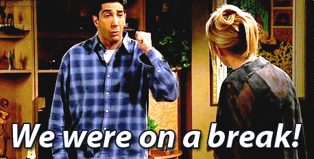 we were on a break